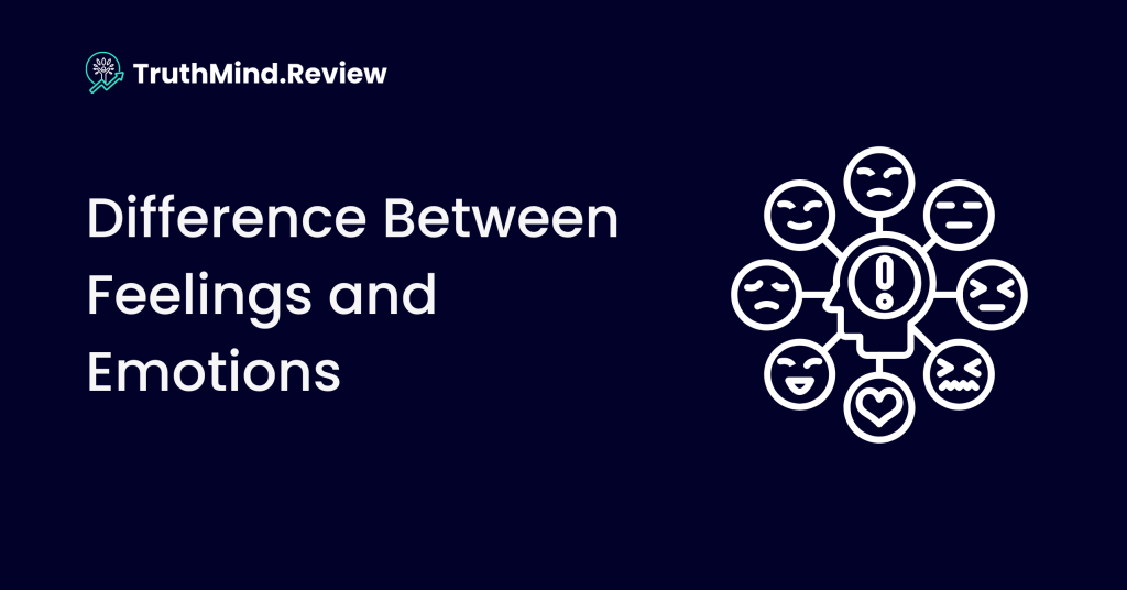 Difference Between Feelings and Emotions