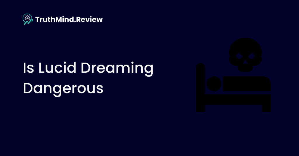 Is Lucid Dreaming Dangerous